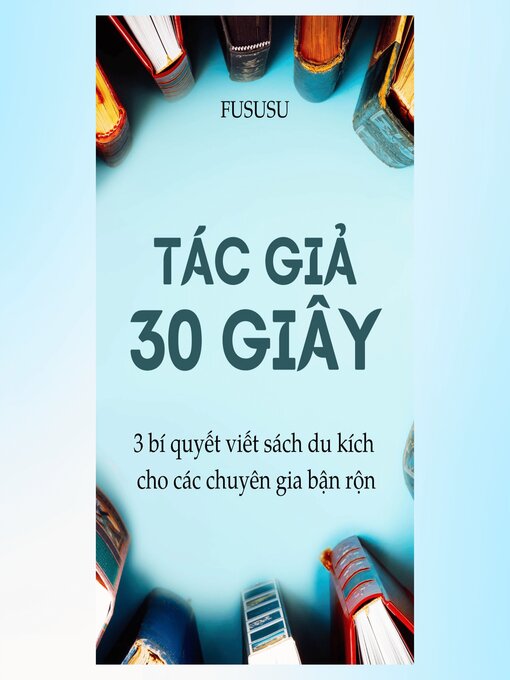 Title details for Tác Giả 30 Giây by Fususu - Available